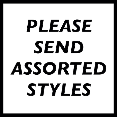 Please Send Assorted Styles